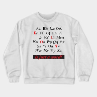 love is just a word Crewneck Sweatshirt